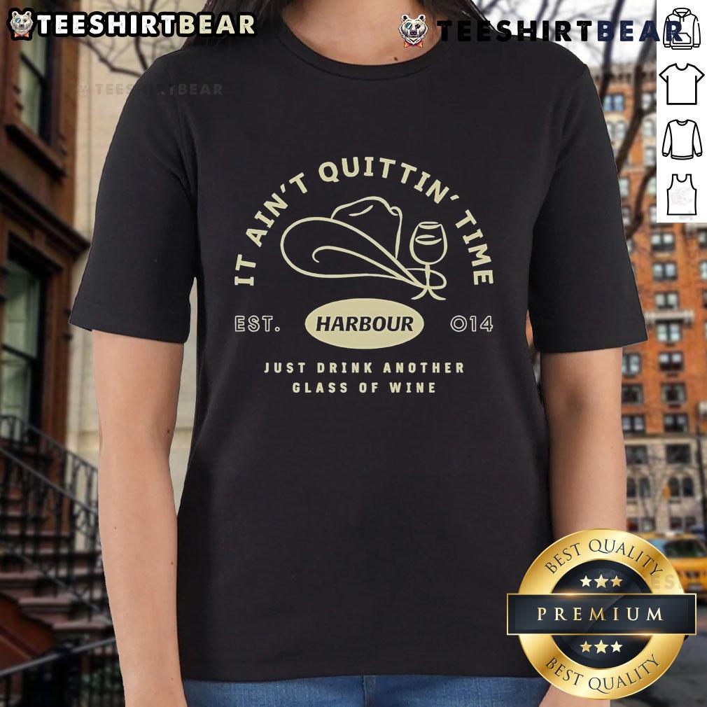 Top Harbour 'It Ain't Quittin' Time Just Drink Another Glass Of Wine' Ladies Tee featuring a playful wine graphic.