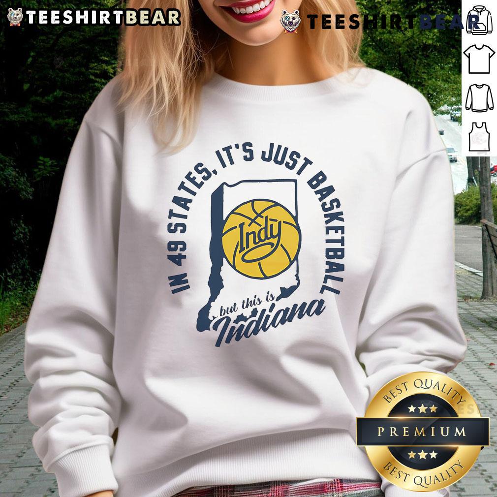 Indiana sweatshirt with 'Just Basketball' slogan, showcasing pride in Indiana's basketball culture.