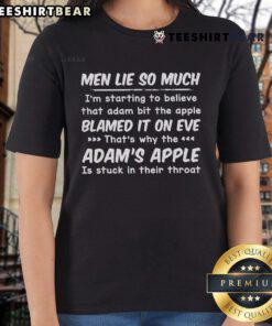 Funny ladies tee featuring the phrase about men lying and blaming Eve for Adam biting the apple, perfect for humor lovers.