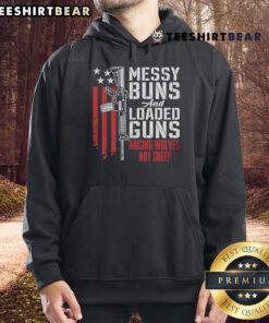 Top Messy Buns and Loaded Guns hoodie featuring 'Raising Wolves Not Sheep' pro-gun slogan in stylish design.