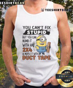 Top Minion tank top with humorous quote: 'You can't fix stupid, but you can numb it with a 24' in vibrant design.