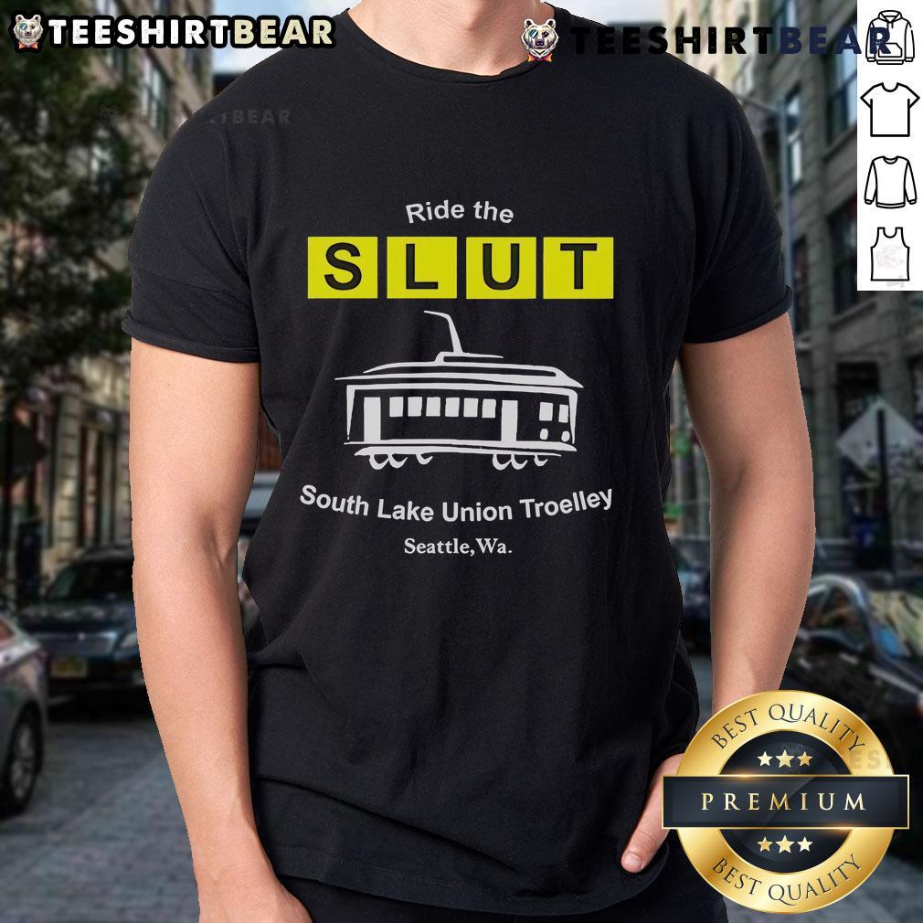 Top Ride The Slut South Lake Union Trolley Seattle WA T-Shirt featuring a vibrant design celebrating Seattle's iconic trolley.