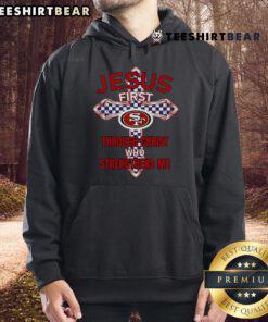 Alt Text: Cozy San Francisco 49ers hoodie featuring Jesus First, Through Christ Who Strengthens Me graphic design.