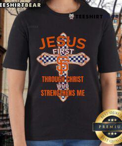 Top San Francisco Giants Ladies Tee featuring 'Jesus First, Through Christ Who Strengthens Me' design for fans.
