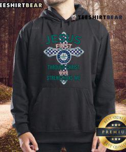 Alt Text: Top Seattle Mariners hoodie featuring 'Jesus First Through Christ Who Strengthens Me' design for fans.