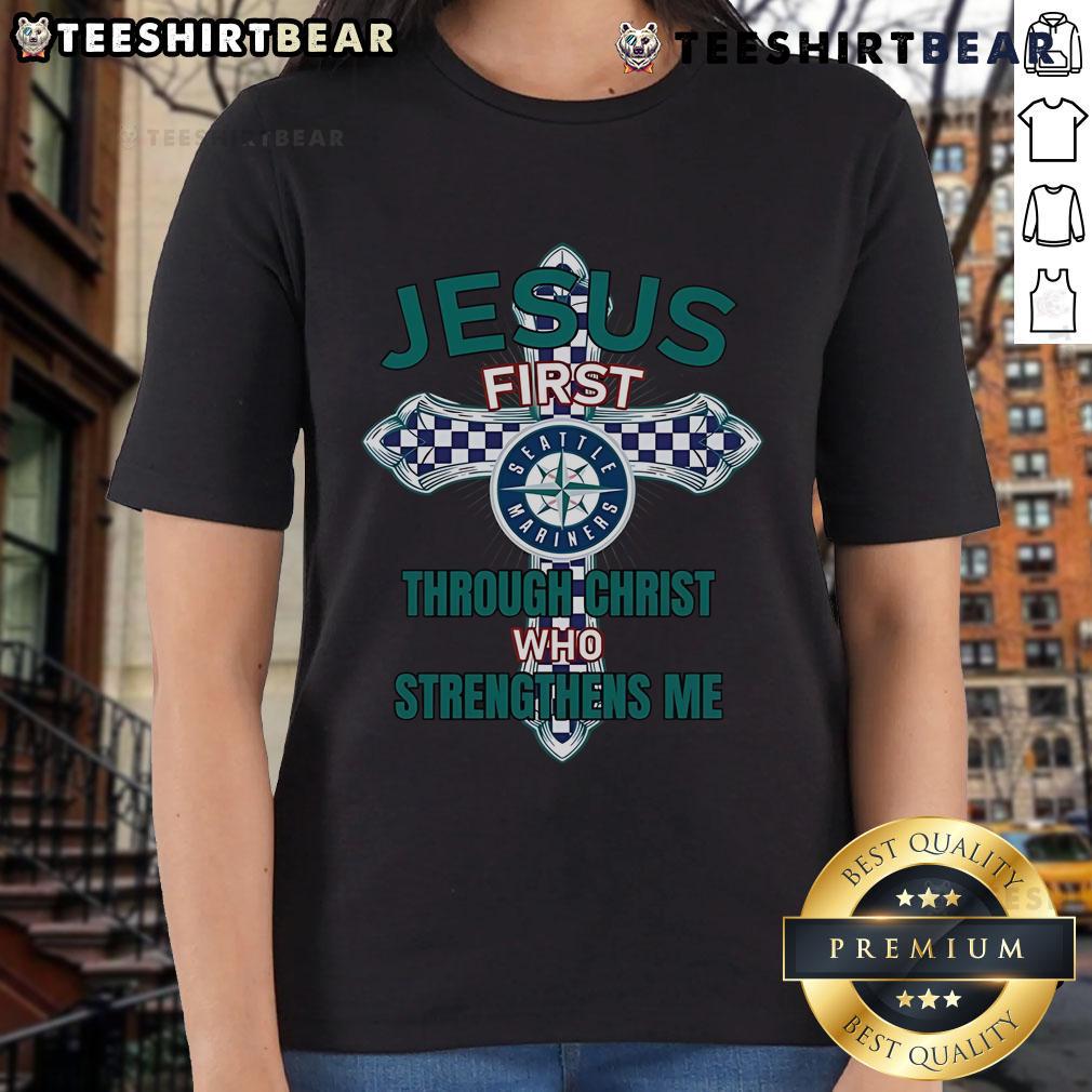 Top Seattle Mariners Jesus First Through Christ Who Strengthens Me ladies tee shirt design with vibrant graphics.
