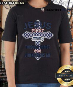 Top Seattle Seahawks Jesus First Ladies Tee featuring 'Through Christ Who Strengthens Me' design in vibrant colors.
