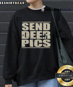Cozy Top Send Deer Pics sweatshirt featuring a playful deer graphic, perfect for nature lovers and outdoor enthusiasts.