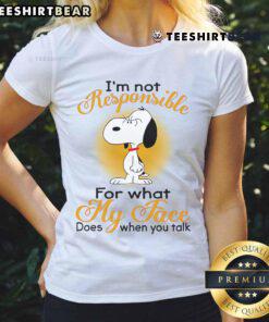 Funny ladies tee featuring Snoopy with 'I'm Not Responsible For What My Face Does When You Talk' graphic design.