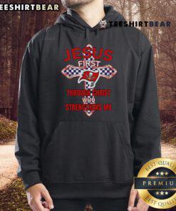 Top Tampa Bay Buccaneers hoodie featuring 'Jesus First' and 'Through Christ Who Strengthens Me' design in team colors.