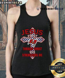 Top Tampa Bay Buccaneers tank top featuring 'Jesus First' and 'Through Christ Who Strengthens Me' design.