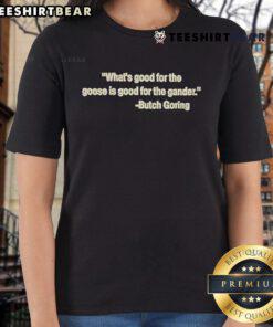Top 'What's Good for the Goose is Good for the Gander' Butch Goring Ladies Tee, featuring a stylish design for women.