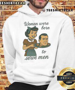 Top women hoodie with 'Born to Serve Men' design, perfect for casual wear and expressing bold statements.