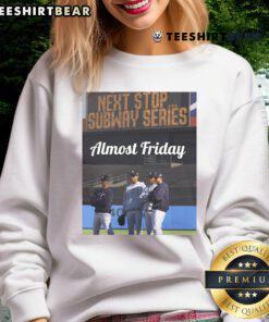 Awesome Almost Friday Next Stop Subway Series Sweatshirt in vibrant colors, perfect for baseball fans and casual wear.