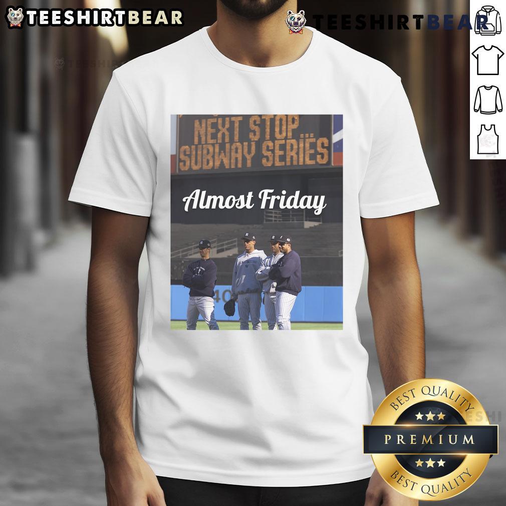 Awesome Almost Friday Next Stop Subway Series T-Shirt featuring bold graphics for fans of New York baseball.