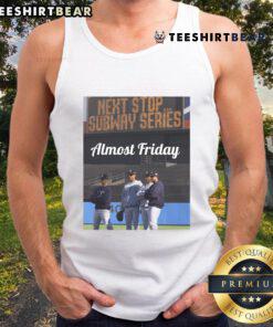 Awesome Almost Friday Next Stop Subway Series tank top featuring a stylish design for baseball fans and casual wear.
