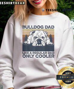 Awesome Bulldog Dad sweatshirt: Like a regular dad, only cooler, featuring a fun design for proud bulldog owners.
