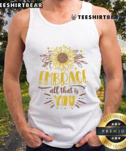 Awesome Embrace All That Is You tank top featuring a vibrant design, perfect for self-expression and casual wear.