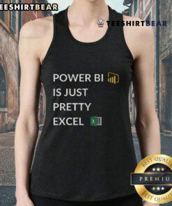Stylish tank top featuring 'Power BI Is Just Pretty Excel' design, perfect for data enthusiasts and Excel fans.
