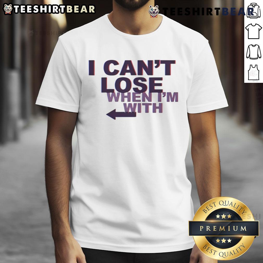 Alt Text: Awesome I Can't Lose When I'm With Arrow Left T-Shirt featuring bold text and a stylish design for casual wear.