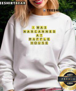 Awesome I Was Narcanned at Waffle Home sweatshirt design featuring playful graphics and vibrant colors for casual wear.