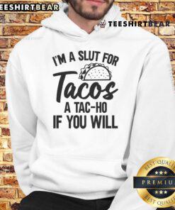 Awesome I'm A Slut For Tacos hoodie featuring fun taco graphics, perfect for taco lovers and food enthusiasts.