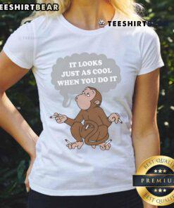 Awesome It Looks Just As Cool When You Do It Ladies Tee featuring a stylish design perfect for trendy women's fashion.