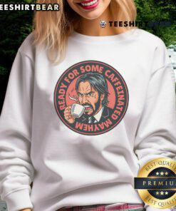 Awesome John Wick Caffeinated Mayhem Sweatshirt featuring bold graphics and a stylish design for fans of the action movie.