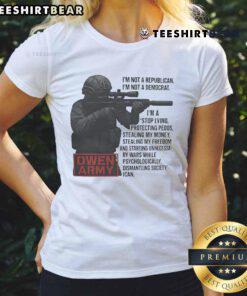 Awesome Owen Army 'I'm Not A Republican, I'm Not A Democrat' ladies tee, featuring bold text on a stylish shirt design.