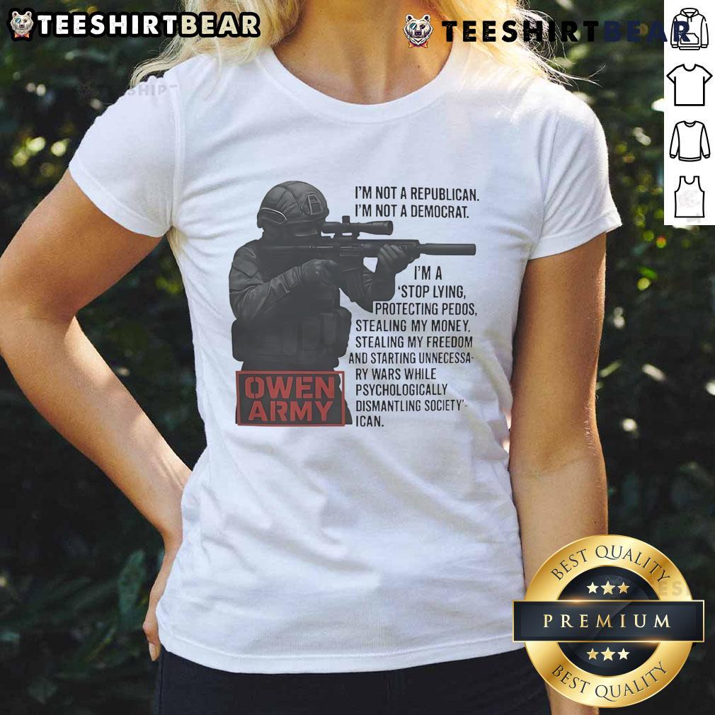 Awesome Owen Army 'I'm Not A Republican, I'm Not A Democrat' ladies tee, featuring bold text on a stylish shirt design.
