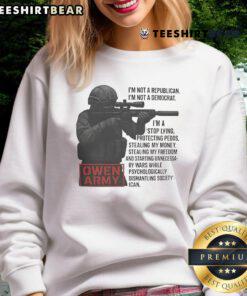 Awesome Owen Army sweatshirt featuring 'I'm Not A Republican, I'm Not A Democrat' design for unique political expression.