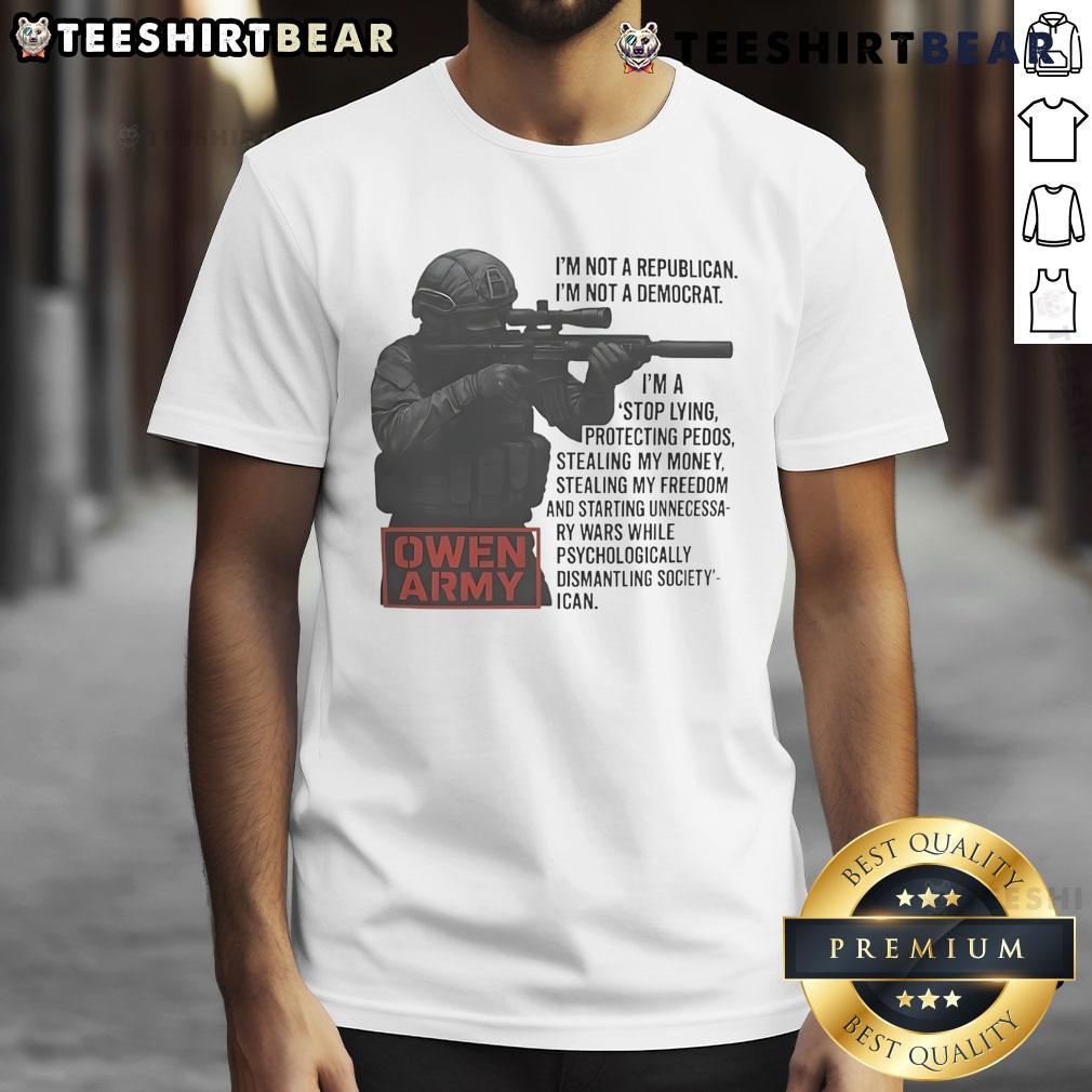Alt Text: Awesome Owen Army I'm Not A Republican I'm Not A Democrat T-Shirt design featuring bold text and vibrant colors.