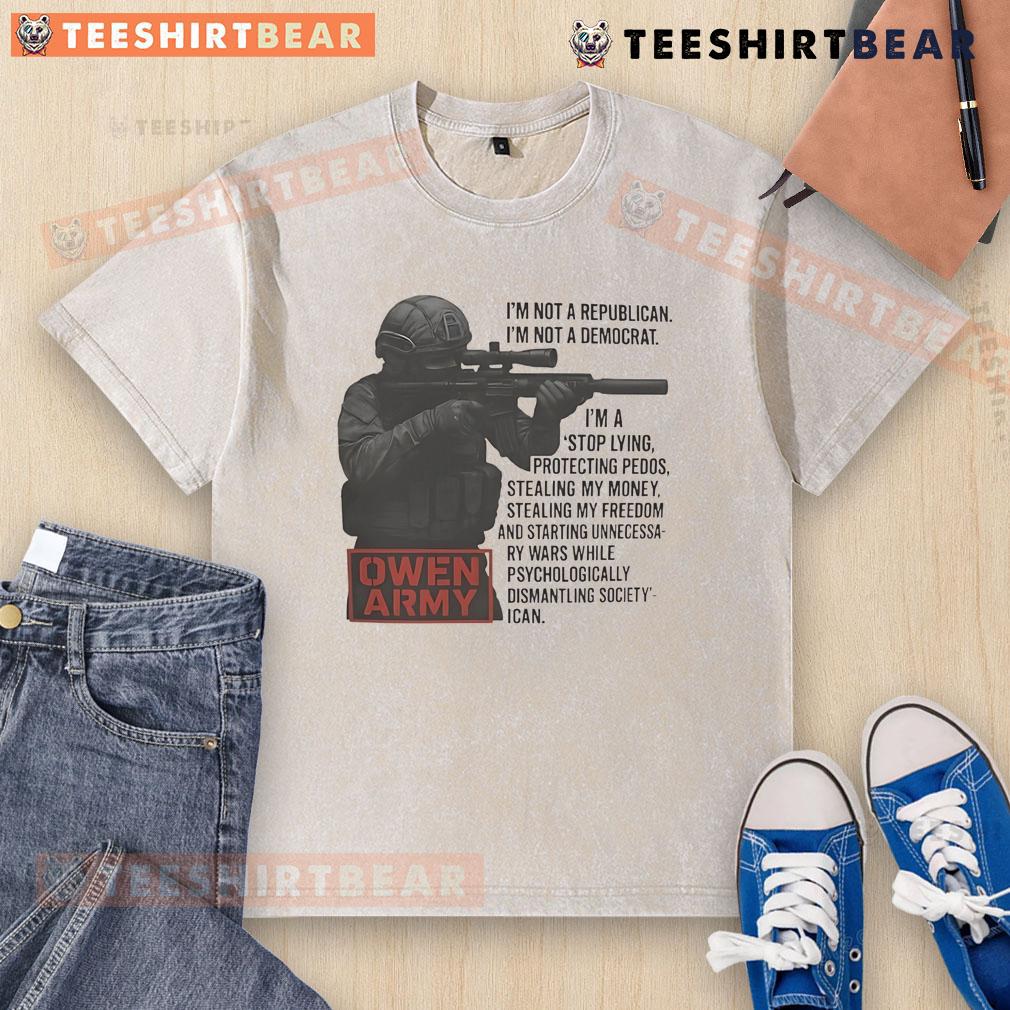 Alt Text: Awesome Owen Army 'I'm Not a Republican, I'm Not a Democrat' washed t-shirt showcasing unique political statement.