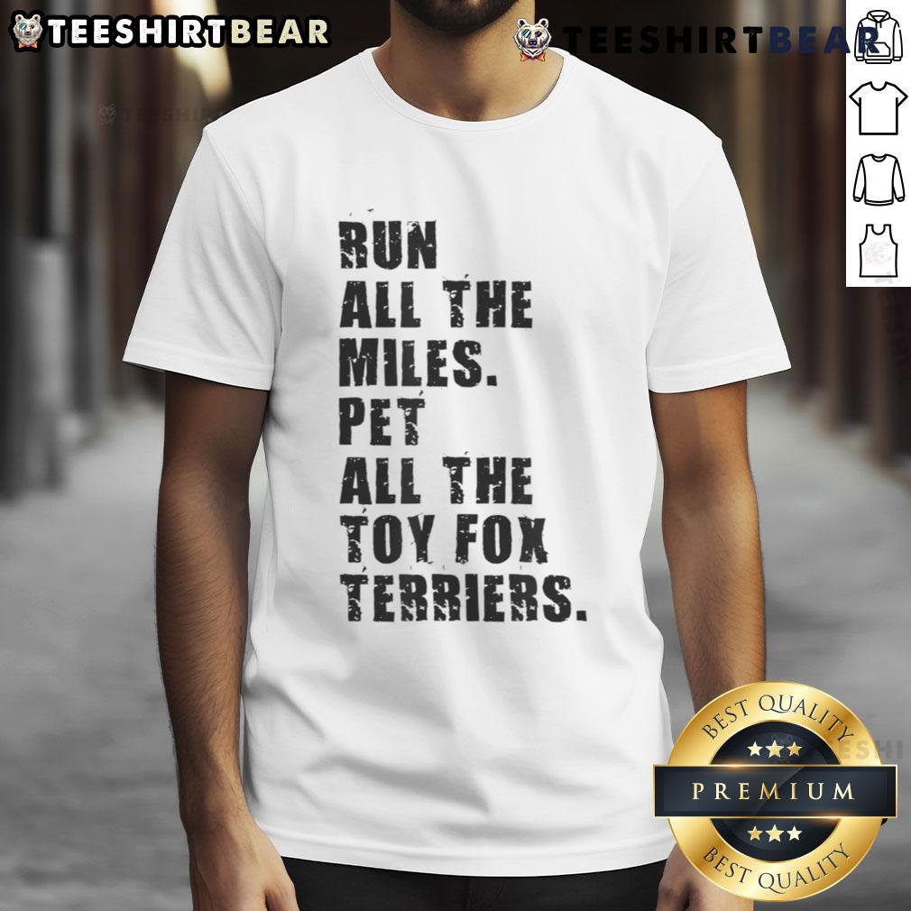 Awesome Run All The Miles Pet All The Toy Fox Terriers T-Shirt design featuring playful dog graphics and vibrant colors.