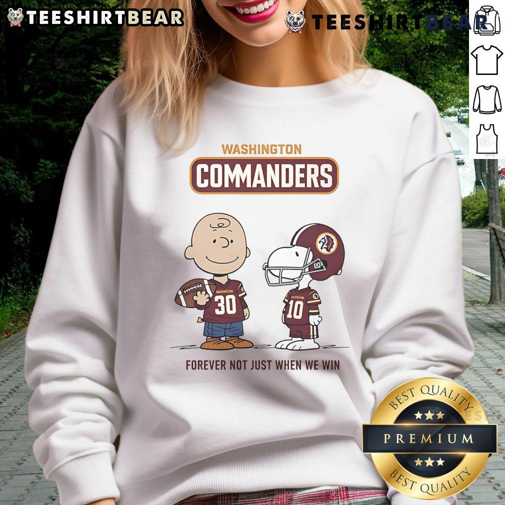Alt Text: Awesome Washington Commanders Charlie Brown Snoopy sweatshirt featuring 'Commanders Forever, Not Just When We Win' design.