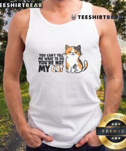 Cute cat tank top with playful text You Can't Tell Me What To Do, You're Not My Cat perfect for cat lovers.