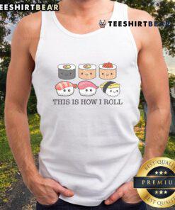 Cute sushi lover tank top with 'This Is How I Roll' design, perfect for sushi enthusiasts and casual wear.