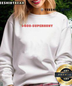 Funny 1-800-Superhony sweatshirt design featuring playful graphics and vibrant colors for a unique fashion statement.