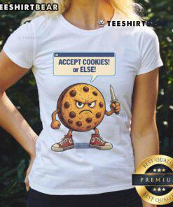 Funny Accept Cookies Or Else Cookie Knife Ladies Tee featuring a playful design and vibrant colors for cookie lovers.