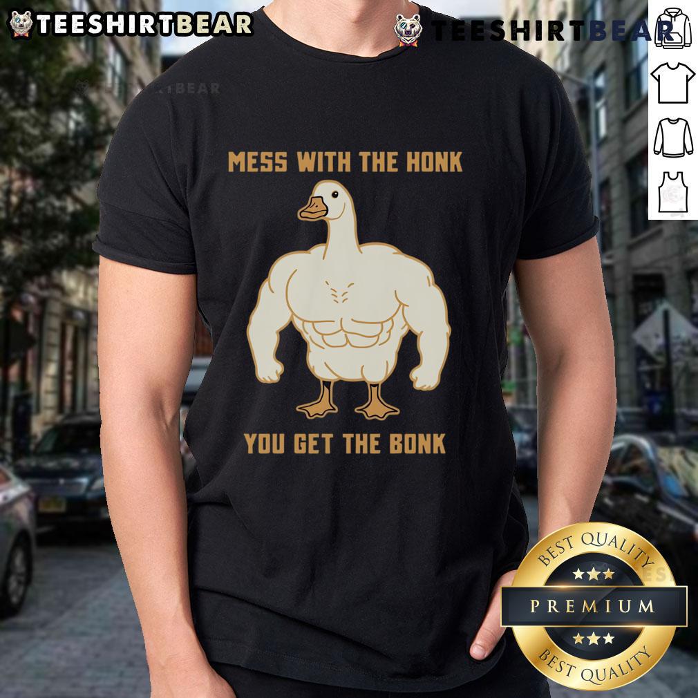 Funny Buff Silly Goose T-Shirt with 'Mess with the Honk, You Get the Bonk' slogan, perfect for humor lovers.