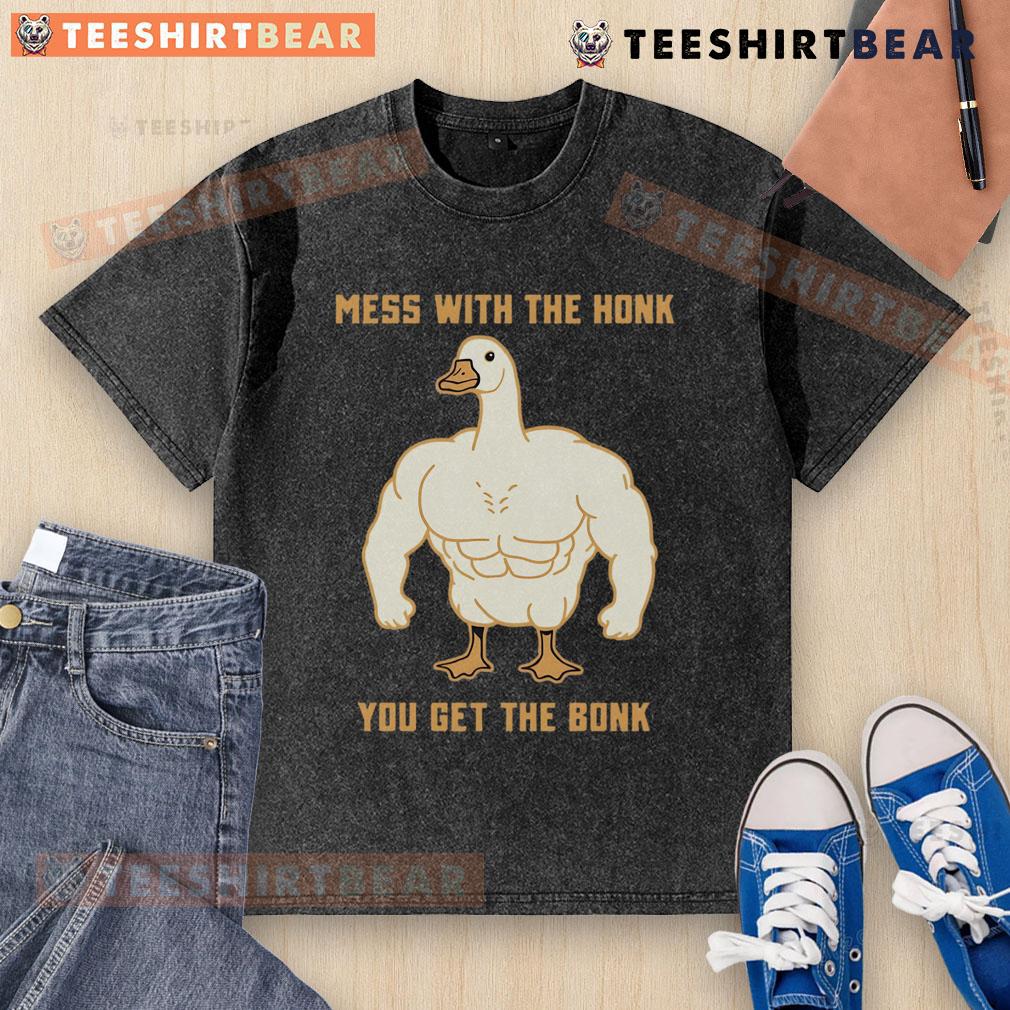 Funny Buff Silly Goose t-shirt with the phrase 'Mess with the honk, you get the bonk' in playful font.