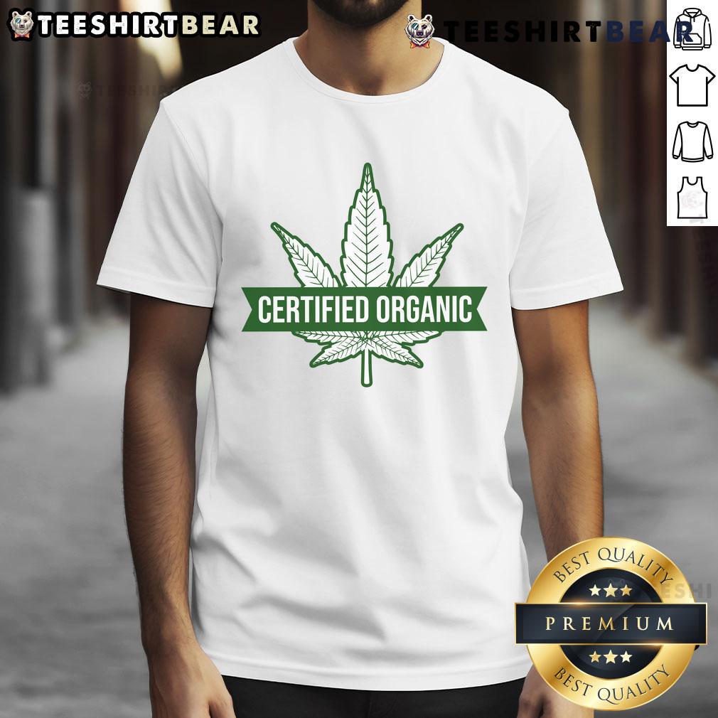 Alt Text: Funny Certified Organic Cannabis Leaf T-Shirt featuring a vibrant green cannabis leaf graphic on a stylish tee.