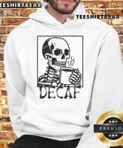 Funny decaf skeleton coffee skull hoodie design, perfect for coffee lovers with a sense of humor and spooky style.