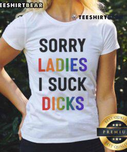 Funny Dream fan art tee featuring 'Sorry Ladies, I Suck Dicks' slogan, perfect for humor lovers and casual wear.