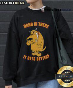 Funny Hang In There It Gets Better Sweatshirt featuring a playful sloth design and motivational quote for cozy comfort.