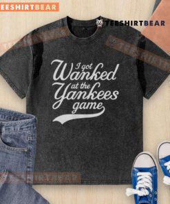 Alt Text: Funny 'I Got Wanked at the Yankees Game' washed t-shirt, perfect for baseball fans with a sense of humor.