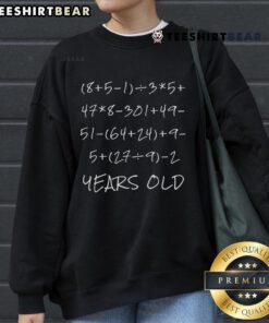 Funny math puzzle age riddle sweatshirt featuring a humorous design perfect for math lovers and puzzle enthusiasts.