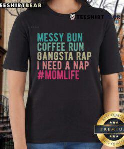 Funny Messy Bun Needs A Nap Mom Life Ladies Tee featuring a playful design perfect for casual wear.