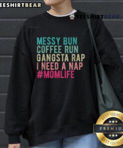 Funny messy bun sweatshirt for moms, perfect for relaxed days and naptime, showcasing playful mom life humor.