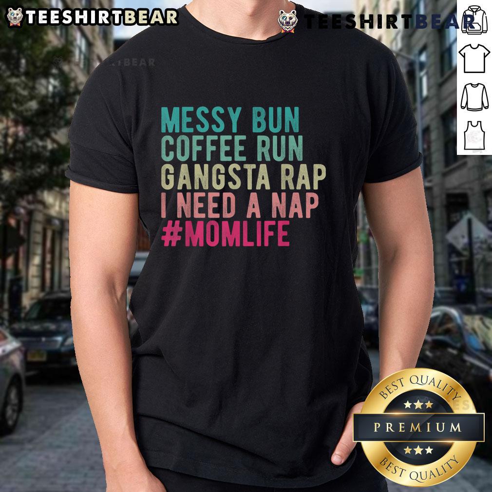 Funny Messy Bun Needs A Nap Mom Life T-Shirt featuring a humorous design for busy moms balancing style and comfort.